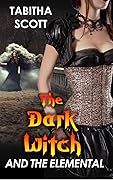 The Dark Witch and the Elemental