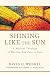 Shining Like the Sun: A Biblical Theology of Meeting God Face to Face