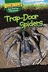 Trapdoor Spiders (Dig Deep! Bugs That Live Underground)