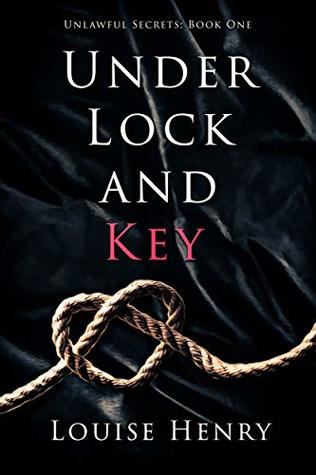 Under Lock and Key (Unlawful Secrets Book 1)