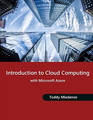 Introduction to Cloud Computing with Microsoft Azure (Kindle Edition)