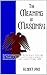 The Meaning of Masonry (Annotated): Evil Consequences of Schisms and Disputes for Power in Masonry and of Jealousies and Dissensions Between Masonic Rites, 1858 (Pike Book 1)