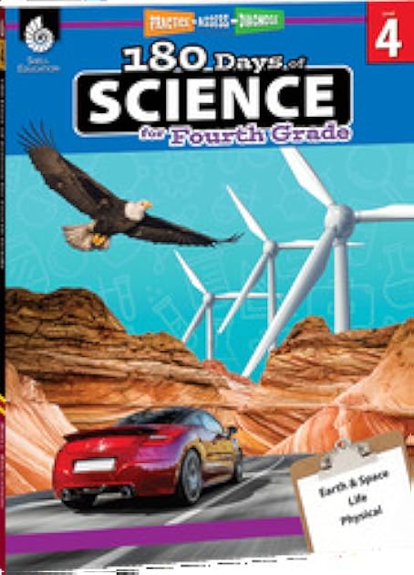 180 Days of Science: Grade 4 - Daily Science Workbook for Classroom and Home, Cool and Fun Interactive Practice, Elementary School Level Activities ... Concepts (180 Days of Practice, Level 4)