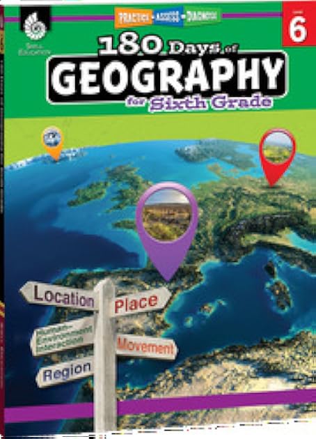 180 Days of Geography for Sixth Grade - Fun Daily Practice to Build 6th Grade Geography Skills - Geography Workbook for Kids Ages 10 to 12 (180 Days of Practice) (Practice, Assess, Diagnose)