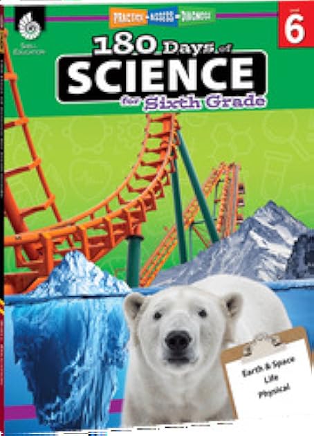 180 Days of Science: Grade 6 - Daily Science Workbook for Classroom and Home, Cool and Fun Interactive Practice, Elementary School Level Activities ... Challenging Concepts (180 Days of Practice)