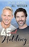 45 and Holding by Jacki James