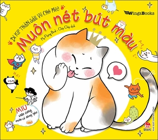 Bí Kíp Thần Sầu Vẽ Chó Mèo - Muôn Nét Bút Màu (Paperback)