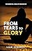 From Tears to Glory