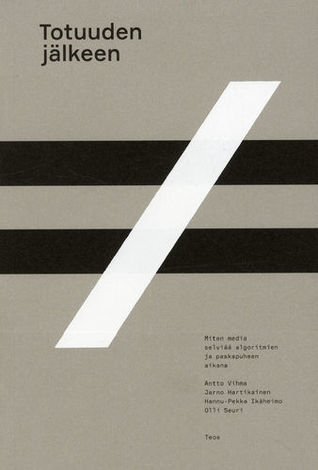 Totuuden jälkeen – miten media selviää algoritmien ja paskapuheen aikana (Paperback)