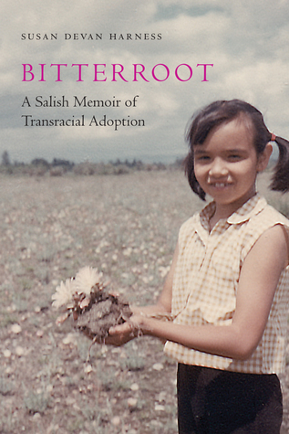 Bitterroot: A Salish Memoir of Transracial Adoption (American Indian Lives)