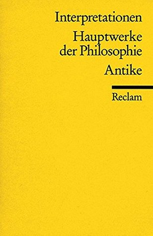 Hauptwerke der Philosophie. Antike. Interpretationen. (Paperback)