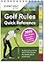 Golf Rules Quick Reference 2019: The Practical Guide for Use on the Course - For Stroke Play & Match Play