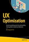 UX Optimization: Combining Behavioral UX and Usability Testing Data to Optimize Websites UX Optimization: Combining Behavioral UX and Usability Testing Data to Optimize Websites