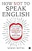 How Not to Speak English