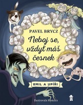 Neboj se, vždyť máš česnek (Hardcover)