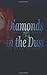 Diamonds in the Dust