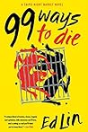 99 Ways to Die by Ed Lin 99 Ways to Die by Ed Lin
