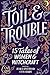 Toil & Trouble: 15 Tales of...
