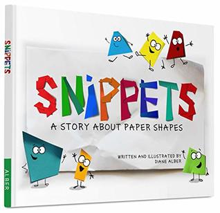 Snippets: A Story about Paper Shapes (Kindle Edition)