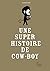 Une super histoire de cow-boy