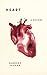Heart: A History: Shortlisted for the Wellcome Book Prize 2019