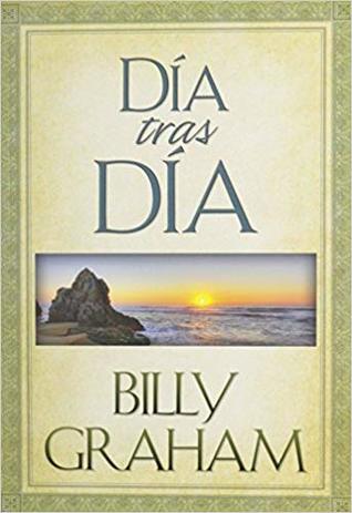 Dia Tras Dia Con Billy Graham (Spanish Edition)
