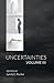 Uncertainties Volume III