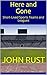 Here and Gone by John Rust