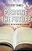 Piercing The Future: Prophecy and the New Millennium