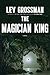 The Magician King (The Magicians, #2)