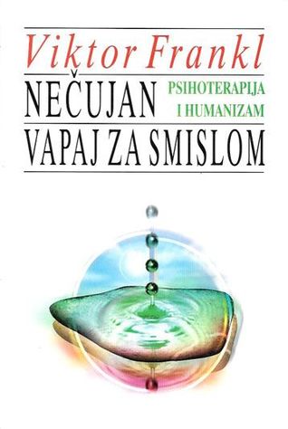 Nečujan vapaj za smislom : psihoterapija i humanizam