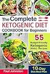 The Complete Ketogenic Diet Cookbook for Beginners by Paul Johnston