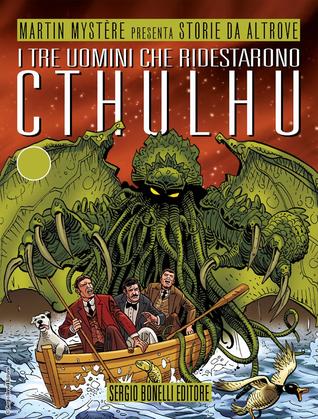Storie da Altrove n. 21: I tre uomini che ridestarono Cthulhu (Paperback)
