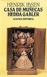 Casa De Muñecas / Hedda Gabler by Henrik Ibsen Casa De Muñecas / Hedda Gabler by Henrik Ibsen