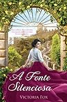 A Fonte Silenciosa by Victoria Fox