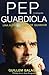 Pep Guardiola. Una altra manera de guanyar: La biografia