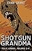 Shotgun Grandma: Fully Loaded
