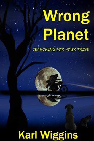 Wrong Planet - Searching for your Tribe (Kindle Edition)