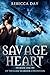 Savage Heart: Book One of t...