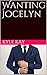 Wanting Jocelyn