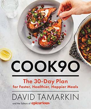 Cook90: The 30-Day Plan for Faster, Healthier, Happier Meals (Kindle Edition)