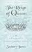 The Reign of Queens: A King...