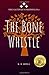 The Bone Whistle: The Gateway Chronicles 6