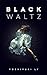 Black Waltz