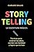 Storytelling: la escritura mágica: Técnicas para ordenar las ideas, escribir con soltura y hacer que te lean (Spanish Edition)