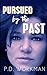 Pursued by the Past