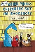 More Weird Things Customers Say in Bookshops