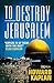 To Destroy Jerusalem (The J...