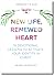 New Life, Renewed Heart: 16 Devotional Lessons to Activate Your Identity in Christ