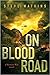 On Blood Road Steve Watkins